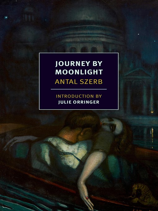 Title details for Journey by Moonlight by Antal Szerb - Wait list